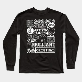 Be Original Long Sleeve T-Shirt